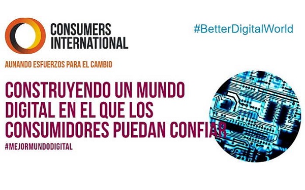 Movimiento mundial de consumidores pide un mundo digital seguro y mejor en el Día Mundial de los Derechos del Consumidor