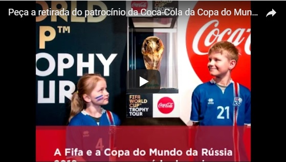 Peça a retirada do patrocínio da Coca-Cola da Copa do Mundo