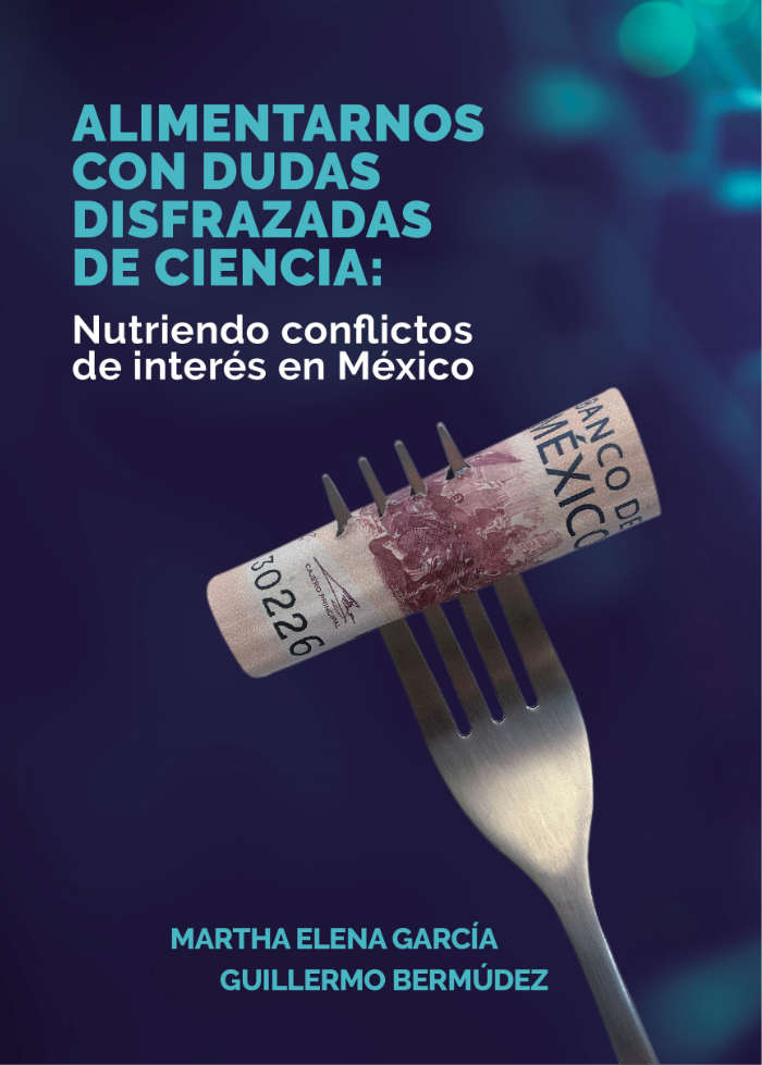 Alimentarnos con dudas disfrazadas de ciencia. Nutriendo conflictos de interés en México