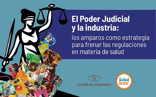 Organizaciones de la sociedad civil llamamos al Poder Judicial a mantenerse firmes en la procuración del derecho a la salud frente a los amparos de la industria del tabaco y alimentos ultraprocesados