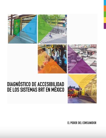 Diagnóstico de accesibilidad de los sistemas BRT en México. Julio, 2016